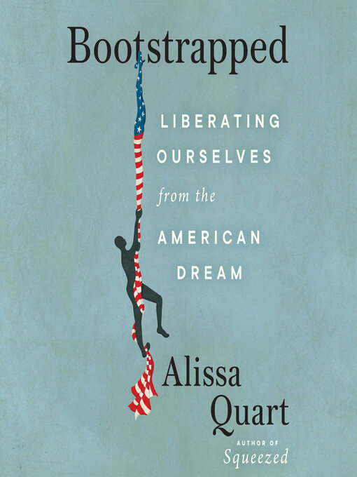 Title details for Bootstrapped by Alissa Quart - Available